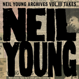 Neil Young - Archive Vol.III Takes