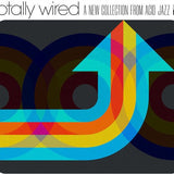 Various Artists - Totally Wired… A New Collection From Acid Jazz