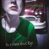 The Lemonheads - It’s A Shame About Ray (Single LP version)