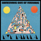 Bye Parula- Something Out Of Nothing