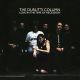 The Durutti Column - Love in the Time of Recession