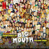 Big Mouth Cast - Super Songs of Big Mouth Vol. 3 (Music from the Netflix Series)