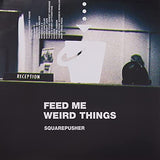 Squarepusher - Feed Me Weird Things