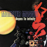 Monster Magnet - Dopes To Infinity