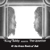 King Tubby - King Tubby Meets The Upsetter At The Grass Roots Of Dub