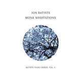 Jon Batiste - Monk Meditations (Batiste Piano Series, Vol. 3)