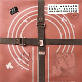 Glen Hansard - Don+t Settle (Vol. 1 - Transmissions East)