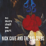 Nick Cave and The Bad Seeds - No More Shall We Part
