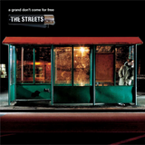 The Streets - A Grand Don’t Come for Free