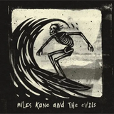 Miles Kane - Miles Kane and the Evils