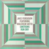 Jake Ferguson Featuring Malcolm Catto - Emotions Run Dry