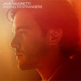 Jack Savoretti – Singing To Strangers