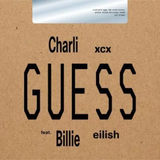 Charli XCX & Billie Eilish - Guess featuring Billie Eilish