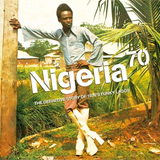 Various Artists - Nigeria 70 Volume One - The Definitive Story of 1970s Funky Lagos