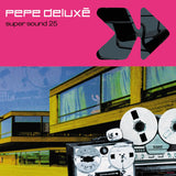 Pepe Deluxé - Super Sound (25th Anniversary Edition)