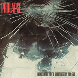 Prolapse - I Wonder When They’re Going to Destroy Your Face?