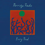 Porridge - Radio Every Bad (Deluxe) (National Album Day 2025)