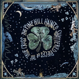 Pine Hill Haints - Shattered Pieces of the True Cross