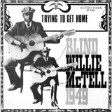 Blind Willie McTell - Trying To Get Home