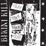 Bikini Kill - Yeah Yeah Yeah Yeah